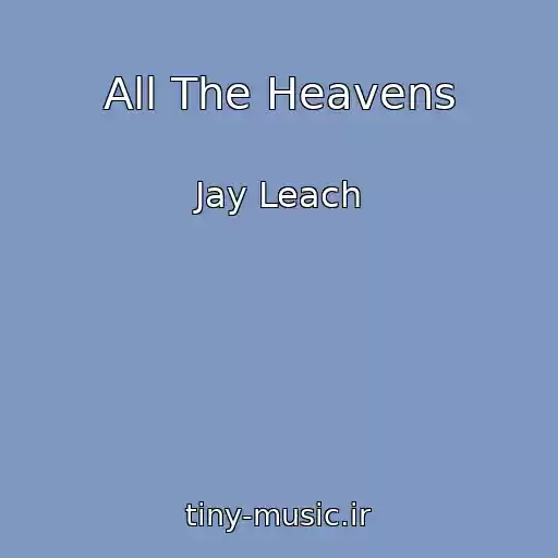 کاور آهنگ All The Heavens از Jay Leach
