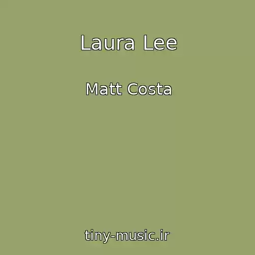 کاور آهنگ Laura Lee از Matt Costa