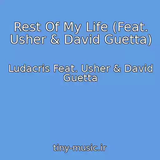 کاور آهنگ Rest Of My Life (Feat. Usher & David Guetta) از Ludacris Feat. Usher & David Guetta