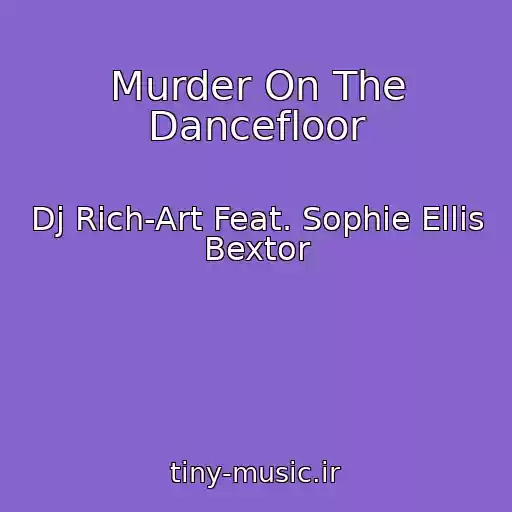 کاور آهنگ Murder On The Dancefloor از Dj Rich-Art Feat. Sophie Ellis Bextor