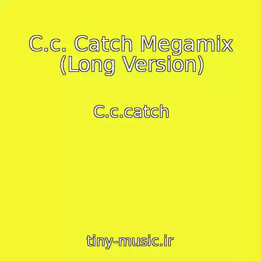 کاور آهنگ C.c. Catch Megamix (Long Version) از C.c.catch