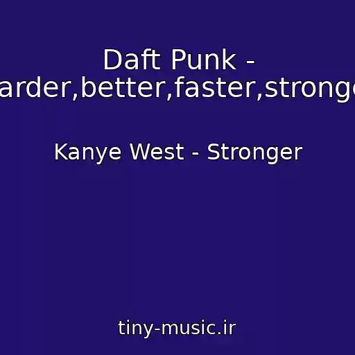 کاور آهنگ Daft Punk - Harder,better,faster,stronger از Kanye West - Stronger