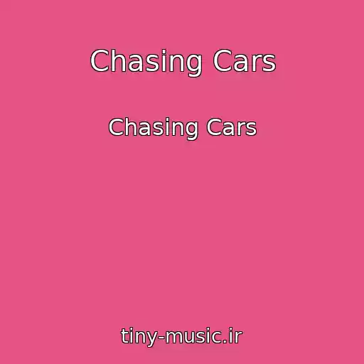 کاور آهنگ Chasing Cars از Chasing Cars