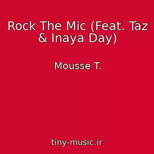 کاور آهنگ Rock The Mic (Feat. Taz & Inaya Day) از Mousse T.