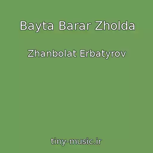 کاور آهنگ Bayta Barar Zholda از Zhanbolat Erbatyrov