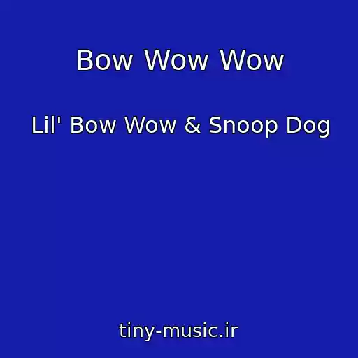 کاور آهنگ Bow Wow Wow از Lil' Bow Wow & Snoop Dog