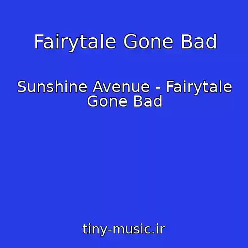 کاور آهنگ Fairytale Gone Bad از Sunshine Avenue - Fairytale Gone Bad