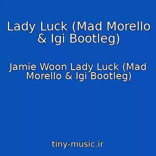 کاور آهنگ Lady Luck (Mad Morello & Igi Bootleg) از Jamie Woon Lady Luck (Mad Morello & Igi Bootleg)