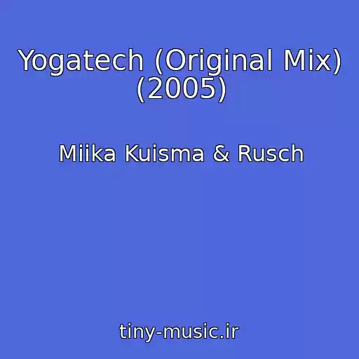 کاور آهنگ Yogatech (Original Mix) (2005) از Miika Kuisma & Rusch