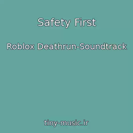کاور آهنگ Safety First از Roblox Deathrun-Soundtrack