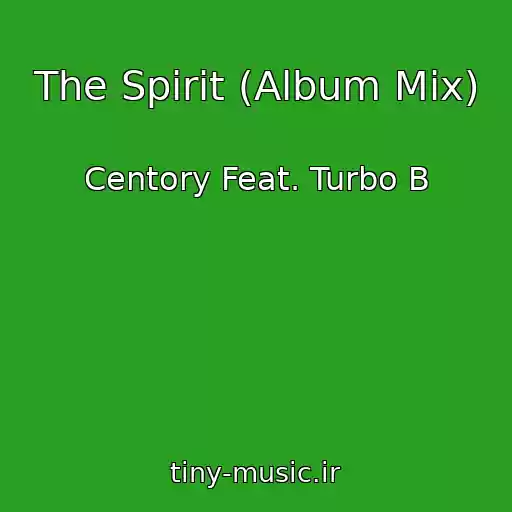 کاور آهنگ The Spirit (Album Mix) از Centory Feat. Turbo B