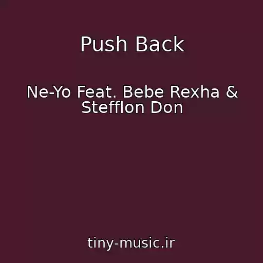 کاور آهنگ Push Back از Ne-Yo Feat. Bebe Rexha & Stefflon Don