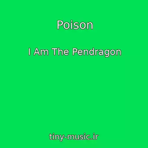 کاور آهنگ Poison از I Am The Pendragon