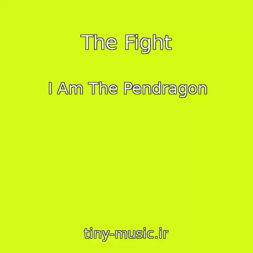 کاور آهنگ The Fight از I Am The Pendragon