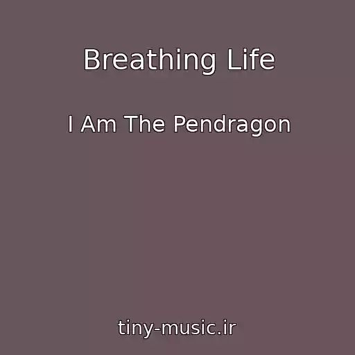 کاور آهنگ Breathing Life از I Am The Pendragon