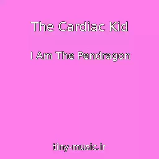 کاور آهنگ The Cardiac Kid از I Am The Pendragon
