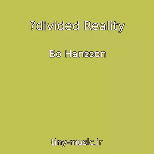 کاور آهنگ ?divided Reality از Bo Hansson