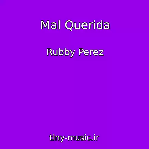 کاور آهنگ Mal Querida از Rubby Perez