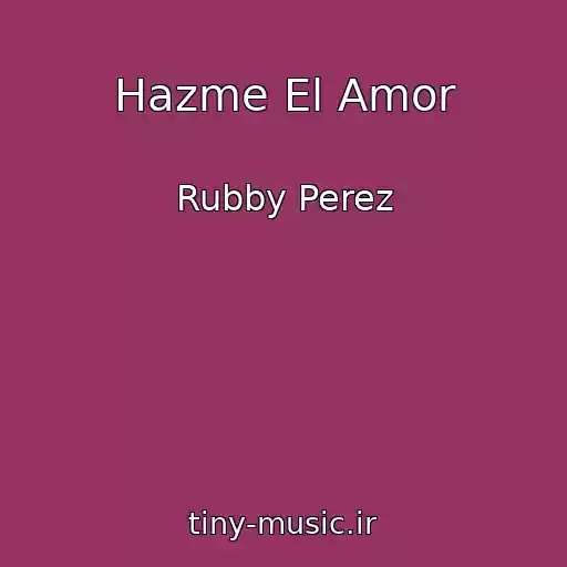 کاور آهنگ Hazme El Amor از Rubby Perez