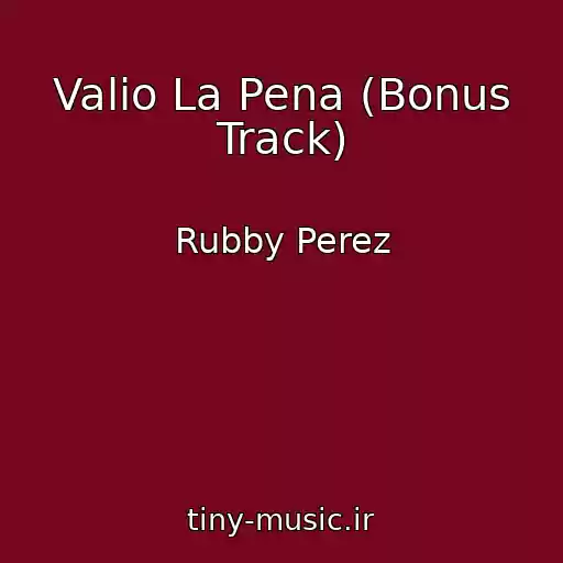 کاور آهنگ Valio La Pena (Bonus Track) از Rubby Perez