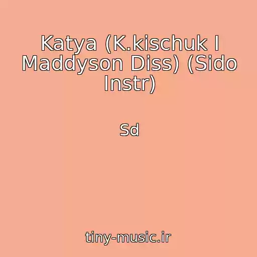 کاور آهنگ Katya (K.kischuk I Maddyson Diss) (Sido Instr) از Sd
