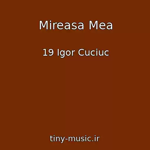 کاور آهنگ Mireasa Mea از 19 Igor Cuciuc