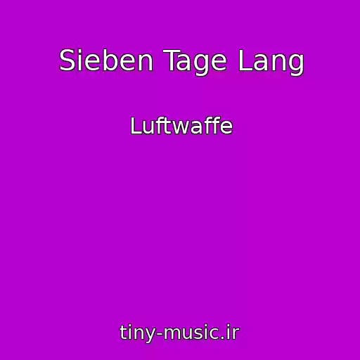 کاور آهنگ Sieben Tage Lang از Luftwaffe