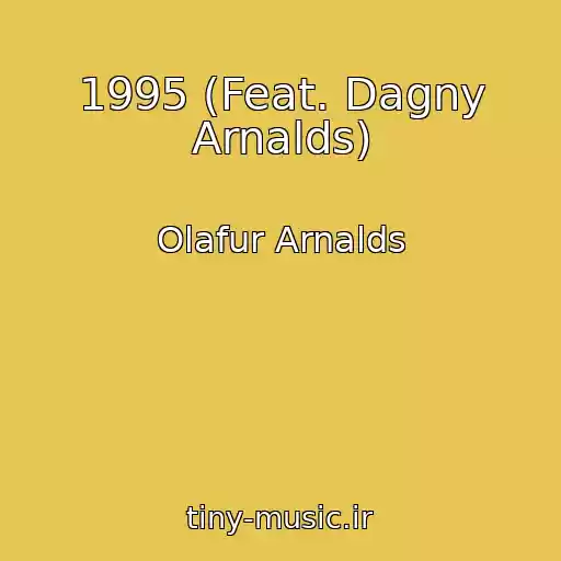 کاور آهنگ 1995 (Feat. Dagny Arnalds) از Olafur Arnalds