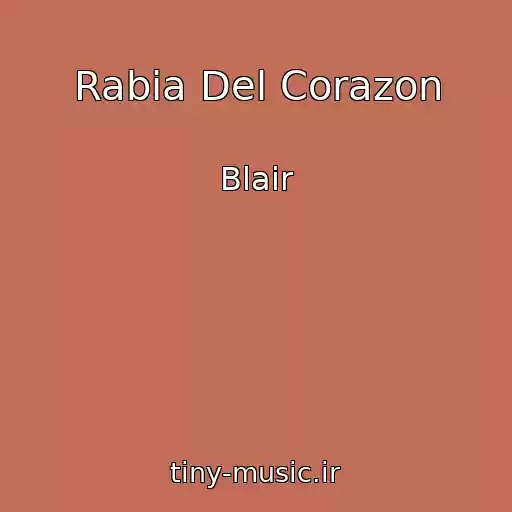 کاور آهنگ Rabia Del Corazon از Blair