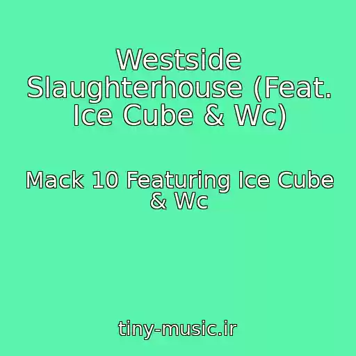 کاور آهنگ Westside Slaughterhouse (Feat. Ice Cube & Wc) از Mack 10 Featuring Ice Cube & Wc
