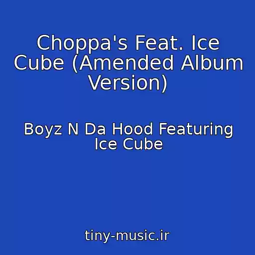 کاور آهنگ Choppa's Feat. Ice Cube (Amended Album Version) از Boyz N Da Hood Featuring Ice Cube