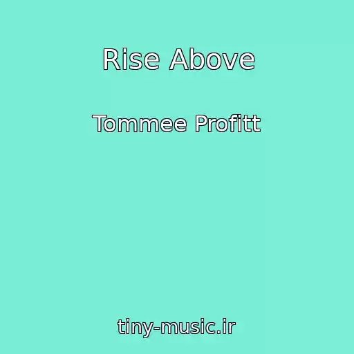 کاور آهنگ Rise Above از Tommee Profitt