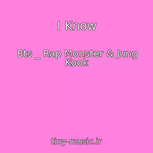 کاور آهنگ I Know از Bts _ Rap Monster & Jung Kook