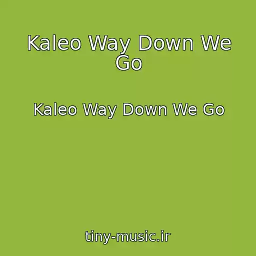 کاور آهنگ Kaleo Way Down We Go از Kaleo Way Down We Go