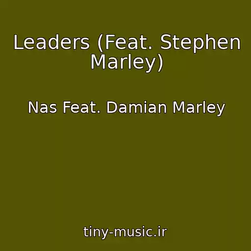کاور آهنگ Leaders (Feat. Stephen Marley) از Nas Feat. Damian Marley