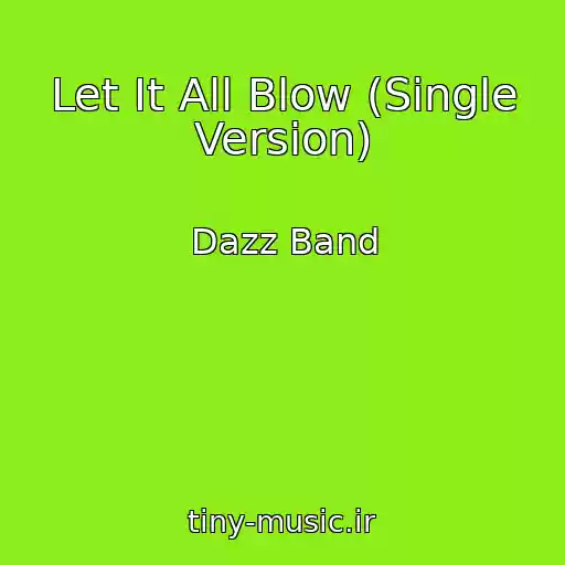 کاور آهنگ Let It All Blow (Single Version) از Dazz Band