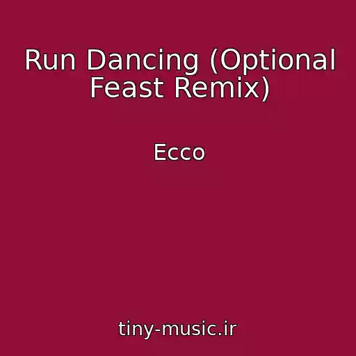کاور آهنگ Run Dancing (Optional Feast Remix) از Ecco