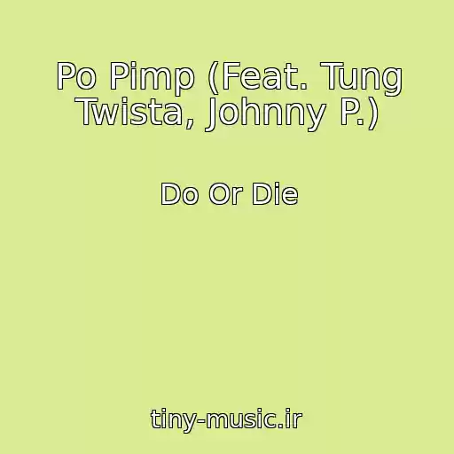 کاور آهنگ Po Pimp (Feat. Tung Twista, Johnny P.) از Do Or Die