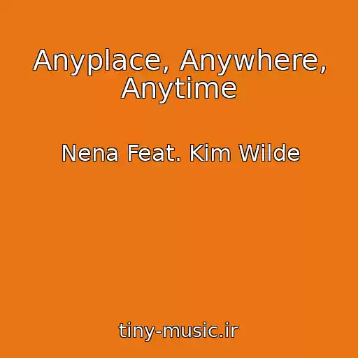 کاور آهنگ Anyplace, Anywhere, Anytime از Nena Feat. Kim Wilde