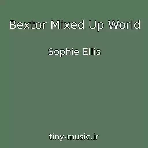 کاور آهنگ Bextor Mixed Up World از Sophie Ellis