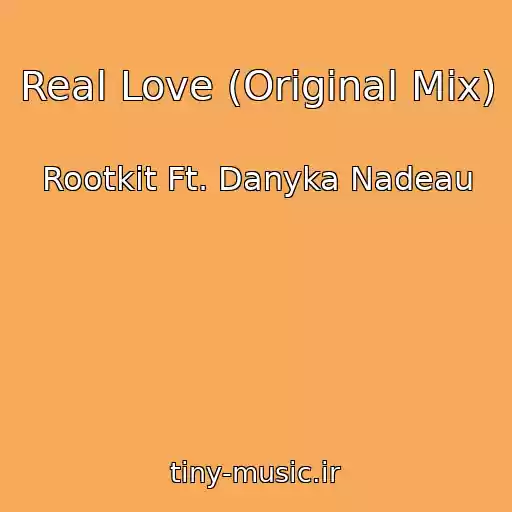 کاور آهنگ Real Love (Original Mix) از Rootkit Ft. Danyka Nadeau