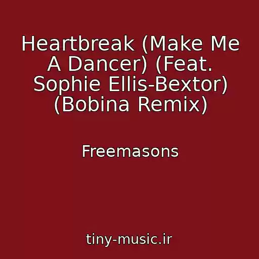 کاور آهنگ Heartbreak (Make Me A Dancer) (Feat. Sophie Ellis-Bextor) (Bobina Remix) از Freemasons