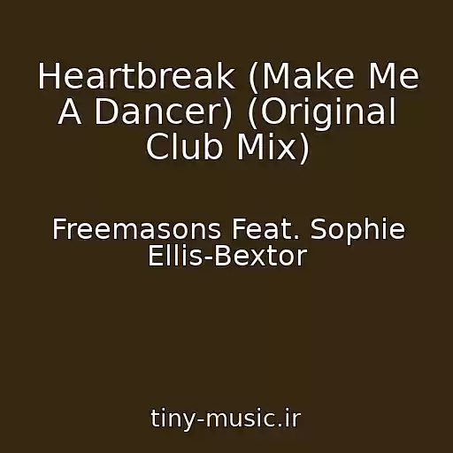 کاور آهنگ Heartbreak (Make Me A Dancer) (Original Club Mix) از Freemasons Feat. Sophie Ellis-Bextor