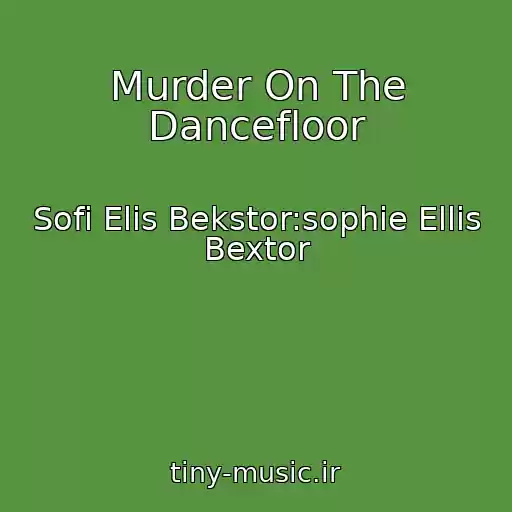 کاور آهنگ Murder On The Dancefloor از Sofi Elis Bekstor:sophie Ellis Bextor