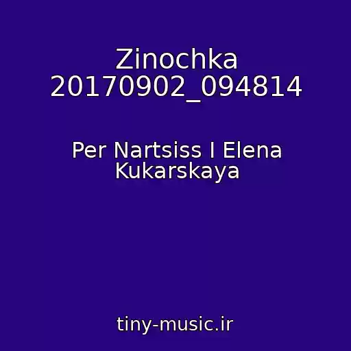 کاور آهنگ Zinochka 20170902_094814 از Per Nartsiss I Elena Kukarskaya