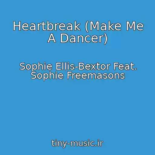 کاور آهنگ Heartbreak (Make Me A Dancer) از Sophie Ellis-Bextor Feat. Sophie Freemasons