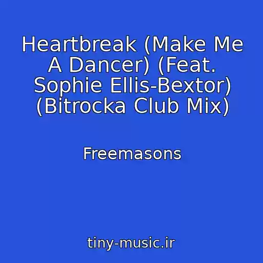 کاور آهنگ Heartbreak (Make Me A Dancer) (Feat. Sophie Ellis-Bextor) (Bitrocka Club Mix) از Freemasons