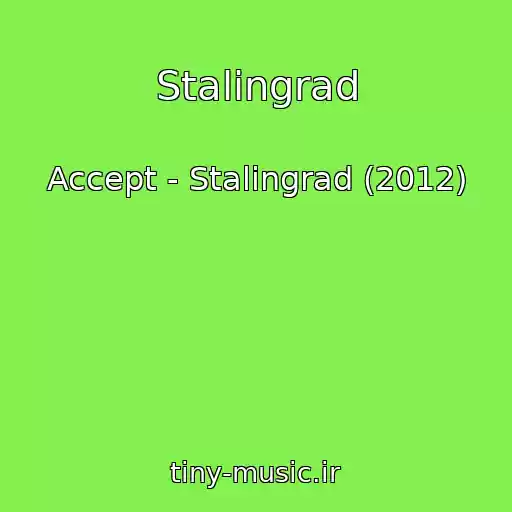 کاور آهنگ Stalingrad از Accept - Stalingrad (2012)