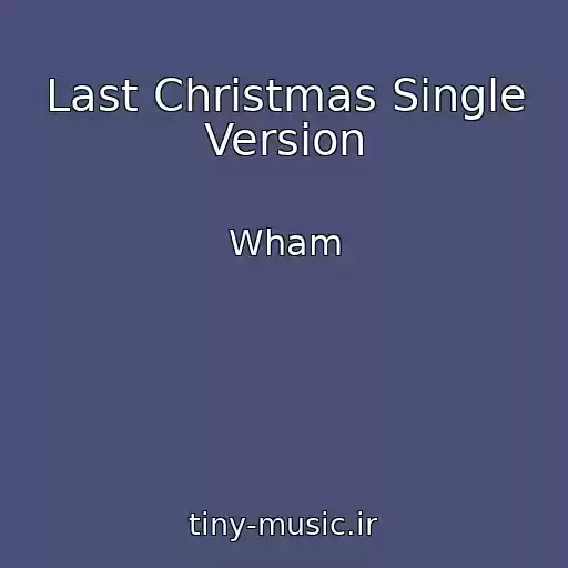 کاور آهنگ Last Christmas Single Version از Wham
