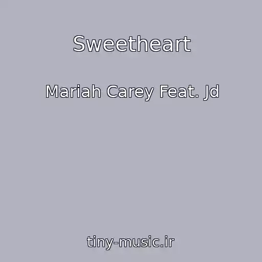 کاور آهنگ Sweetheart از Mariah Carey Feat. Jd